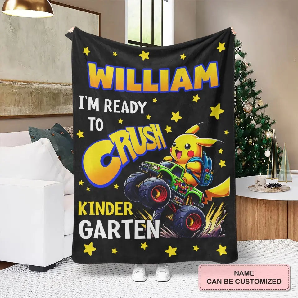 I'm Ready To Crush Kinder Garten - Personalized Custom Blanket - Gift For Kid, Family Members