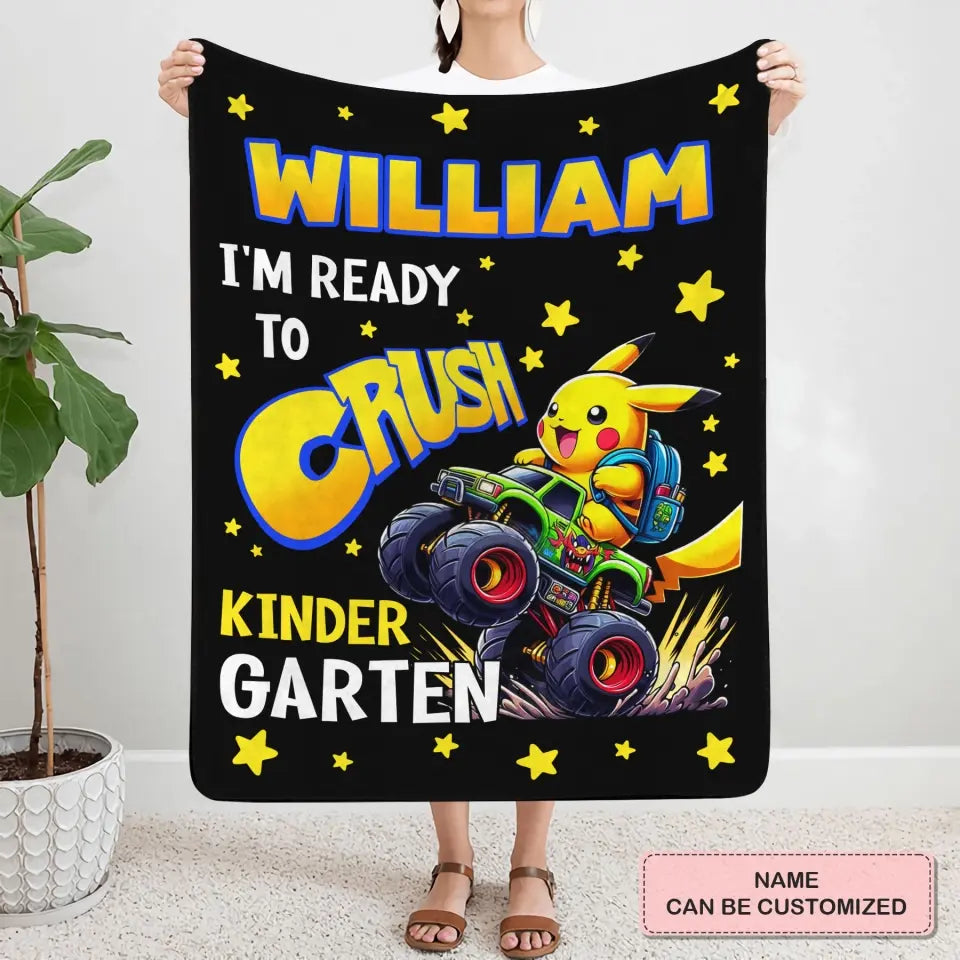 I'm Ready To Crush Kinder Garten - Personalized Custom Blanket - Gift For Kid, Family Members