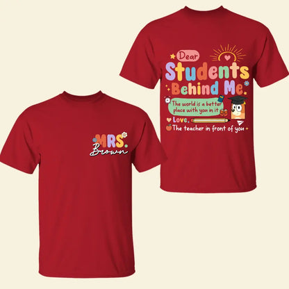 Dear Student Behind Me- Personalized Custom Double-side T-shirt - Teacher's Day, Appreciation Gift For Teacher
