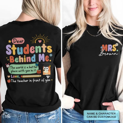 Dear Student Behind Me- Personalized Custom Double-side T-shirt - Teacher's Day, Appreciation Gift For Teacher