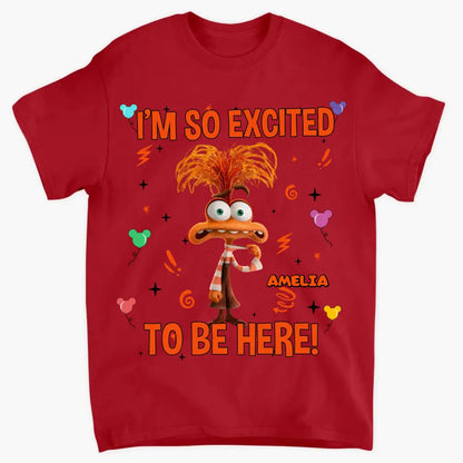 I'm So Excited To Be Here - Personalized Custom T-shirt - Gift For Family, Family Members, Friends