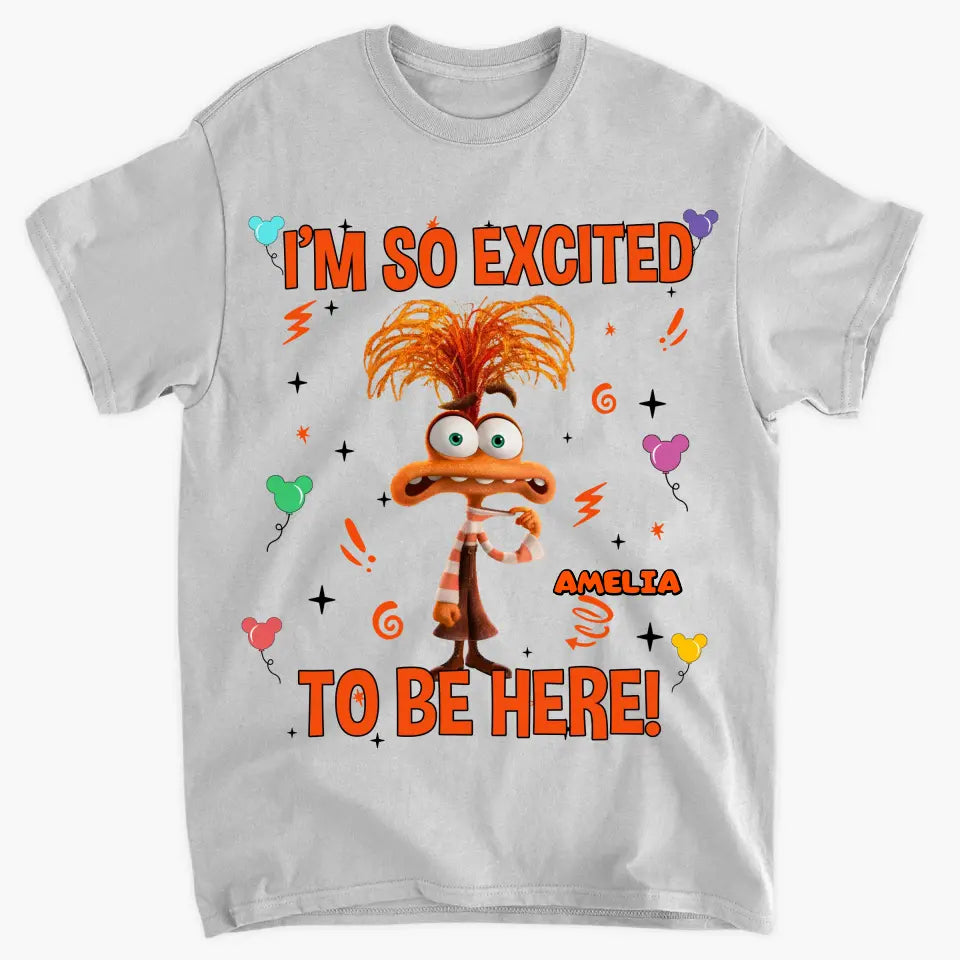 I'm So Excited To Be Here - Personalized Custom T-shirt - Gift For Family, Family Members, Friends