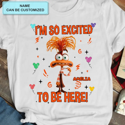 I'm So Excited To Be Here - Personalized Custom T-shirt - Gift For Family, Family Members, Friends