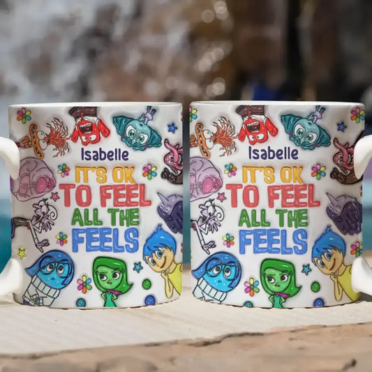 It's Okay To Feel All The Feel - Personalized Custom White Edge-to-Edge Mug - Gift For Family Members