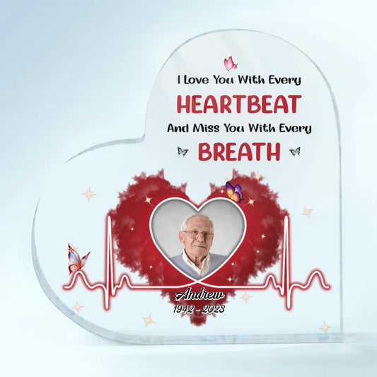 Personalized Heart-Shaped Acrylic Plaque - Gift For Family Member - I Love You With Every Heartbeat